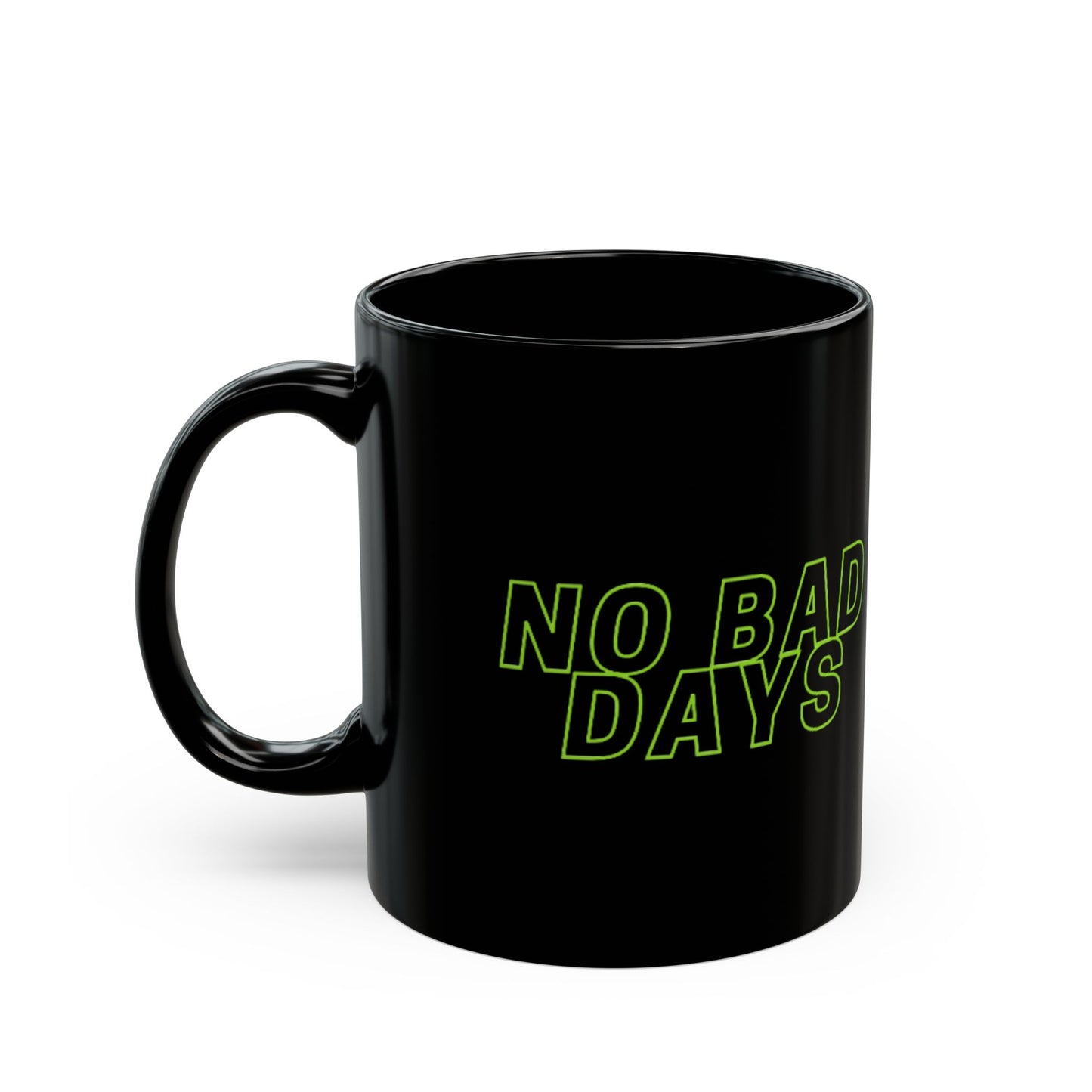 No Bad Days Black Coffee Mug - 11oz & 15oz