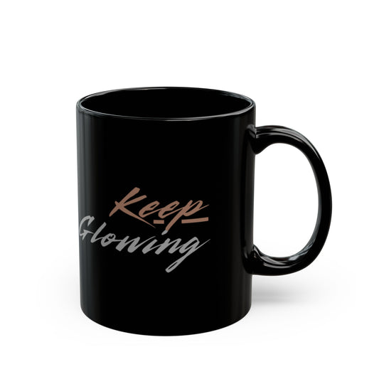 Keep Glowing Coffee Mug - Inspirational Gift, Motivational Drinkware, 11oz &