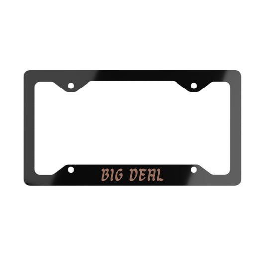 Personalized Metal License Plate Frame - 'BIG DEAL' Design - Custom Car Accessory